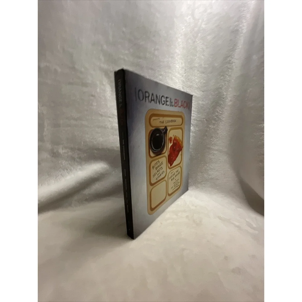 Orange is the‎ New Black Cookbook Bites Booze Secrets Stories Recipes